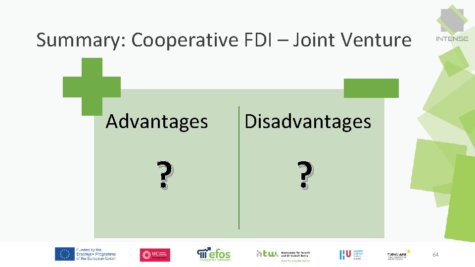Summary: Cooperative FDI – Joint Venture Advantages Disadvantages ? ? 64 