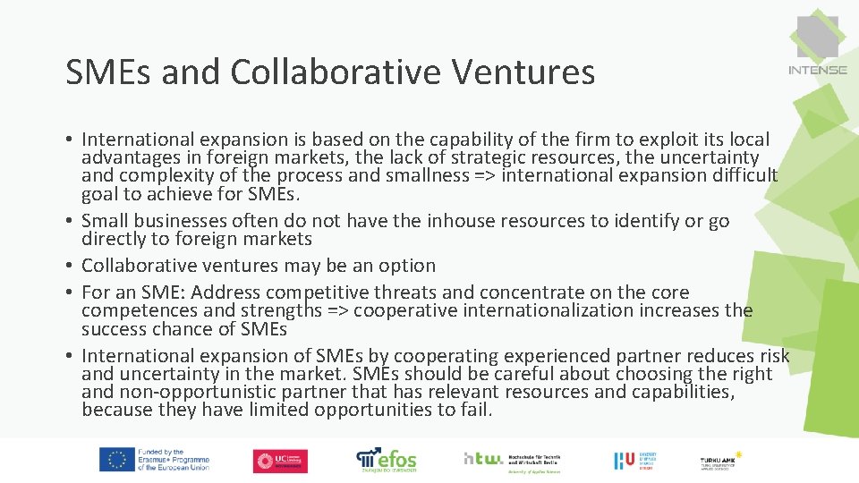 SMEs and Collaborative Ventures • International expansion is based on the capability of the