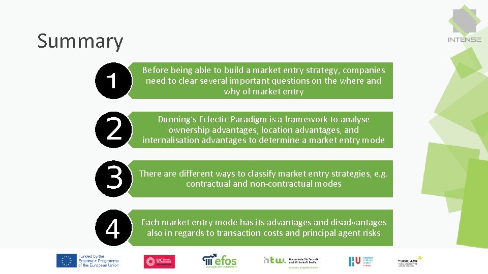 Summary Before being able to build a market entry strategy, companies need to clear