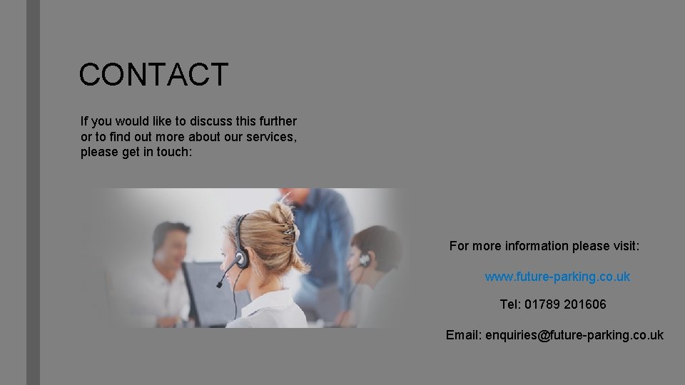 CONTACT If you would like to discuss this further or to find out more