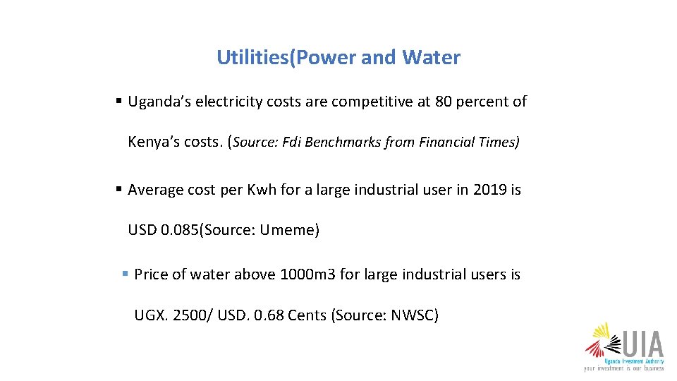 Utilities(Power and Water § Uganda’s electricity costs are competitive at 80 percent of Kenya’s