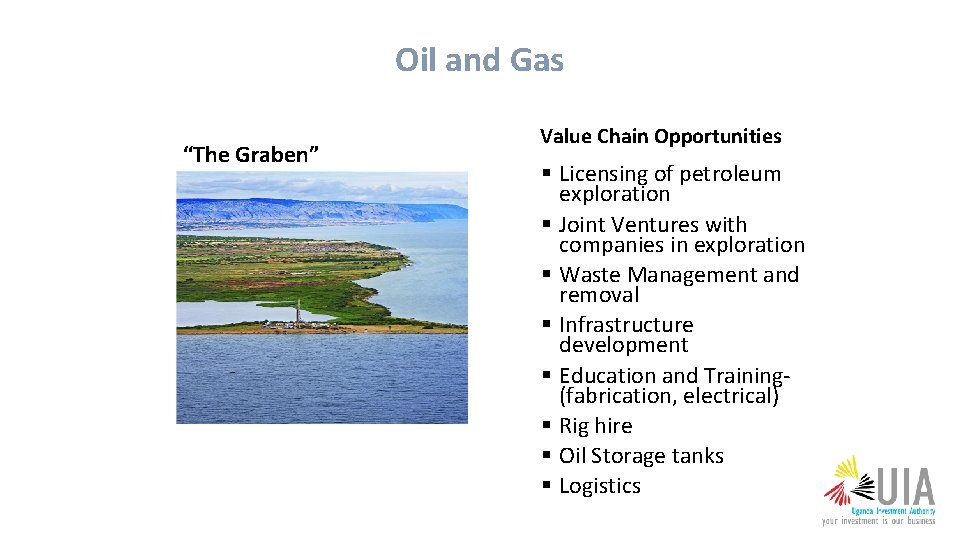 Oil and Gas “The Graben” Value Chain Opportunities § Licensing of petroleum exploration §