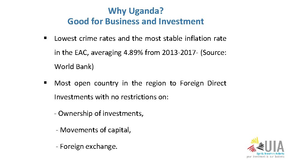 Why Uganda? Good for Business and Investment § Lowest crime rates and the most