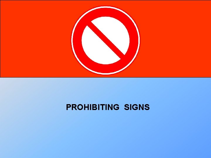PROHIBITING SIGNS 