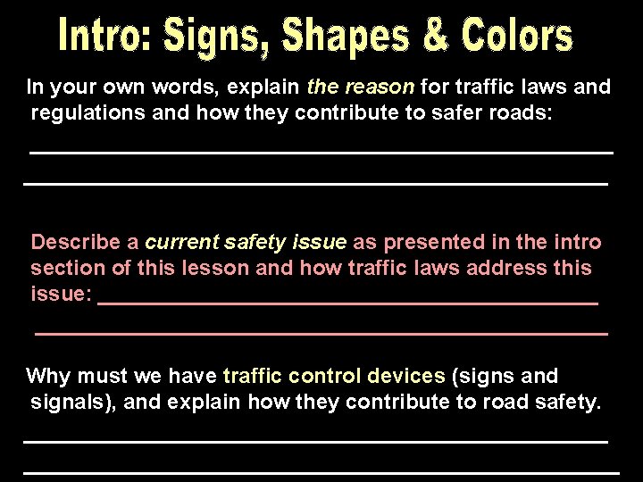 1)In your own words, explain the reason for traffic laws and regulations and how