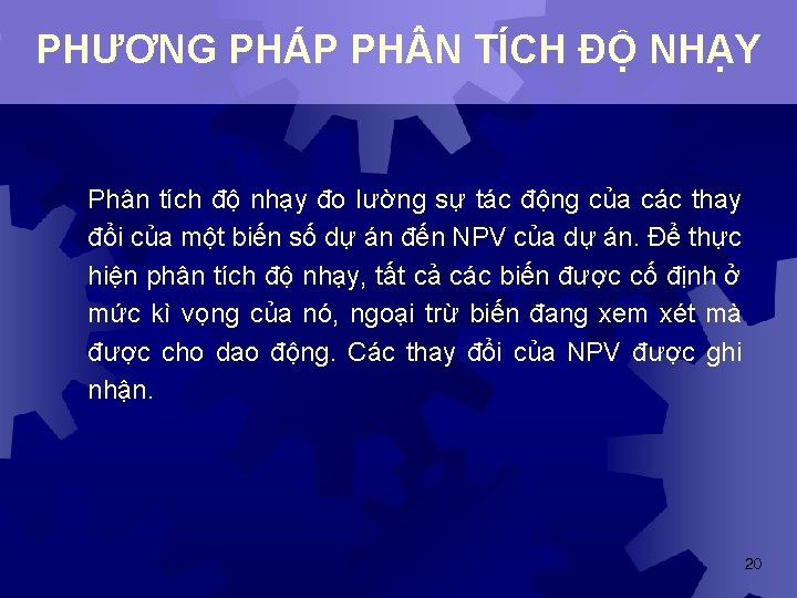 PHƯƠNG PHÁP PH N TÍCH ĐỘ NHẠY Phân tích độ nhạy đo lường sự