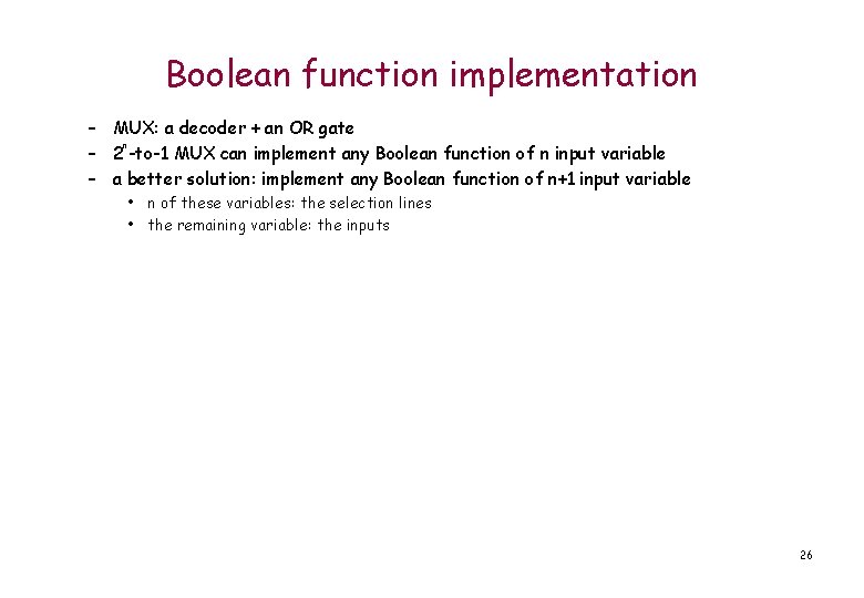 Boolean function implementation – MUX: a decoder + an OR gate n – 2