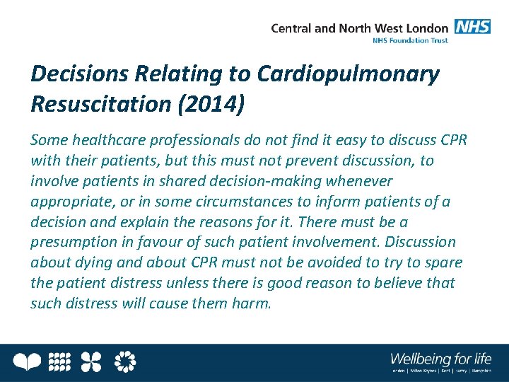 Decisions Relating to Cardiopulmonary Resuscitation (2014) Some healthcare professionals do not find it easy