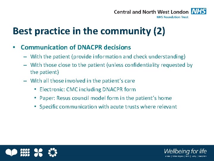 Best practice in the community (2) • Communication of DNACPR decisions – With the