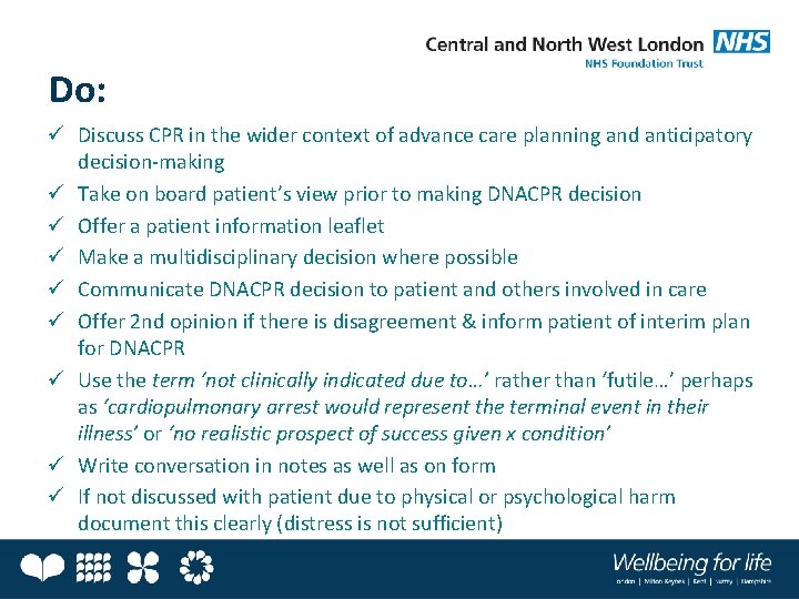 Do: ü Discuss CPR in the wider context of advance care planning and anticipatory