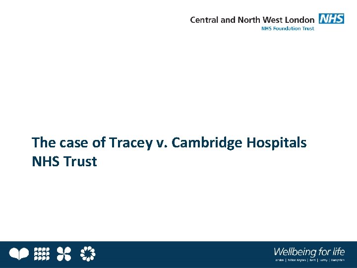 The case of Tracey v. Cambridge Hospitals NHS Trust 
