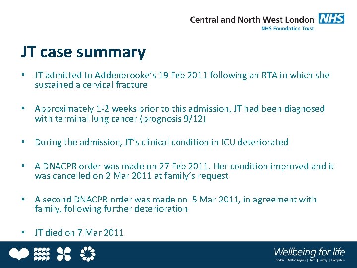 JT case summary • JT admitted to Addenbrooke’s 19 Feb 2011 following an RTA