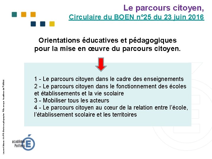 Le parcours citoyen, Circulaire du BOEN n° 25 du 23 juin 2016 Orientations éducatives Le parcours citoyen, Circulaire du BOEN n° 25 du 23 juin 2016 Orientations éducatives