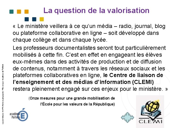 Laurent Marien, IA-IPR d’histoire-géographie, Pôle civique, Académie de Poitiers La question de la valorisation