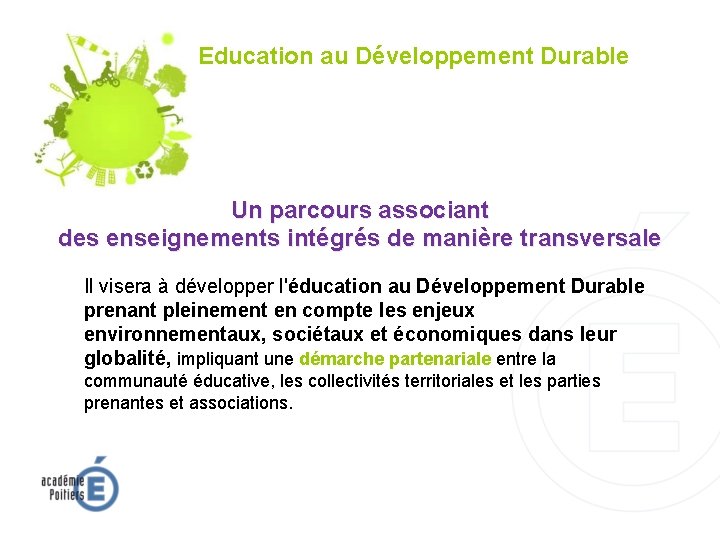 Education au Développement Durable Un parcours associant des enseignements intégrés de manière transversale Il Education au Développement Durable Un parcours associant des enseignements intégrés de manière transversale Il