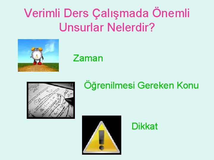 Verimli Ders Çalışmada Önemli Unsurlar Nelerdir? Zaman Öğrenilmesi Gereken Konu Dikkat Verimli Ders Çalışmada Önemli Unsurlar Nelerdir? Zaman Öğrenilmesi Gereken Konu Dikkat