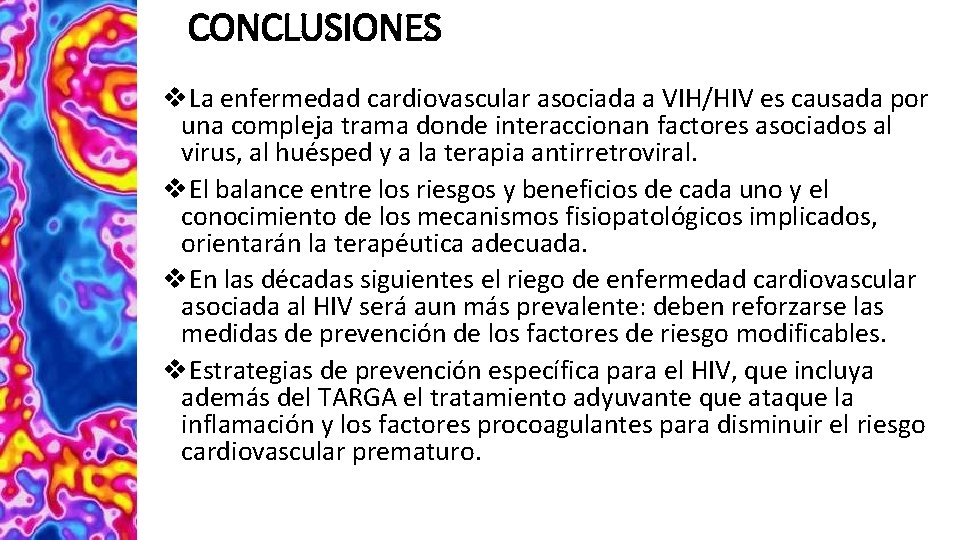 CONCLUSIONES v. La enfermedad cardiovascular asociada a VIH/HIV es causada por una compleja trama