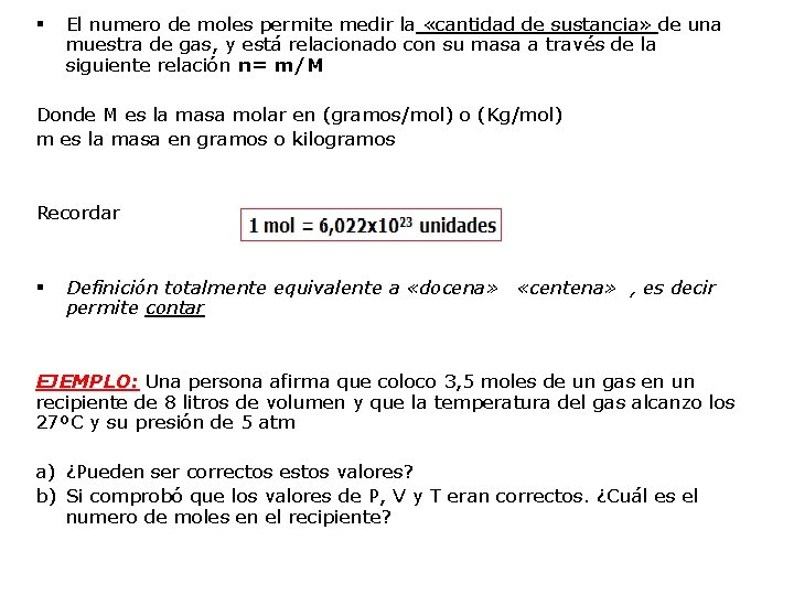 § El numero de moles permite medir la «cantidad de sustancia» de una muestra § El numero de moles permite medir la «cantidad de sustancia» de una muestra