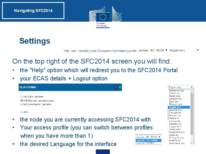 Navigating SFC 2014 Settings On the top right of the SFC 2014 screen you