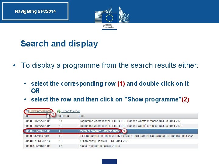 Navigating SFC 2014 Search and display • To display a programme from the search