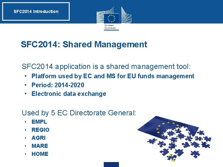 SFC 2014 Introduction SFC 2014: Shared Management • SFC 2014 application is a shared