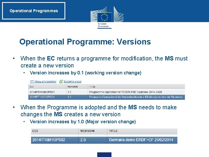 Operational Programmes Operational Programme: Versions • When the EC returns a programme for modification,