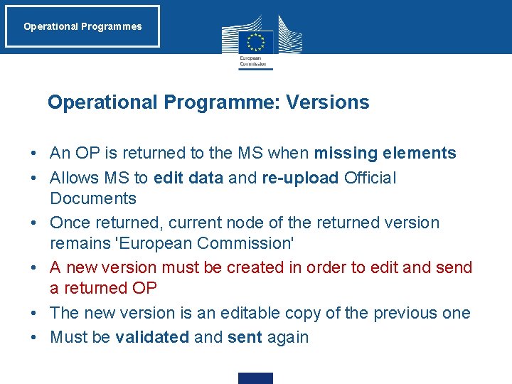 Operational Programmes Operational Programme: Versions • An OP is returned to the MS when