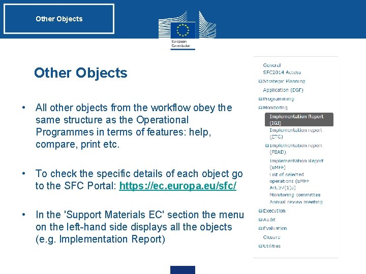 Other Objects • All other objects from the workflow obey the same structure as