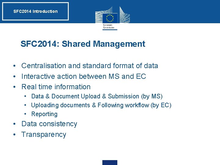 SFC 2014 Introduction SFC 2014: Shared Management • Centralisation and standard format of data