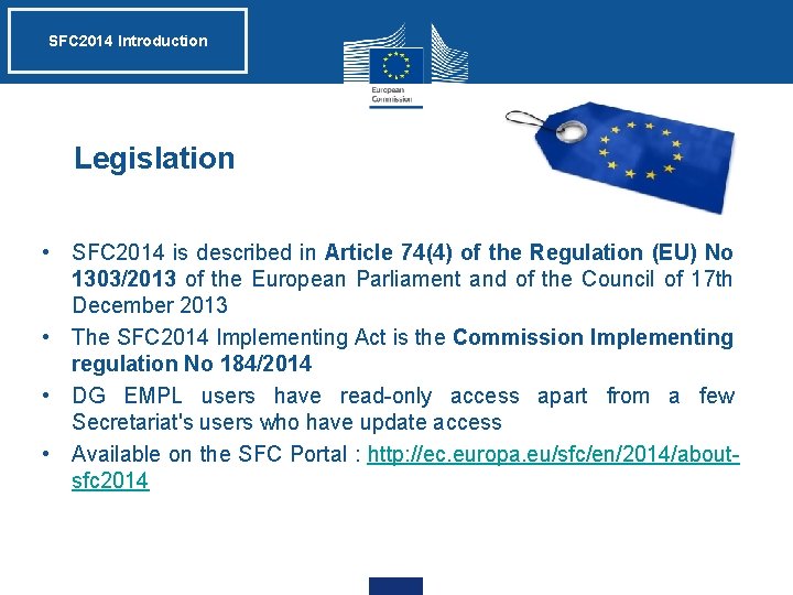 SFC 2014 Introduction Legislation • SFC 2014 is described in Article 74(4) of the