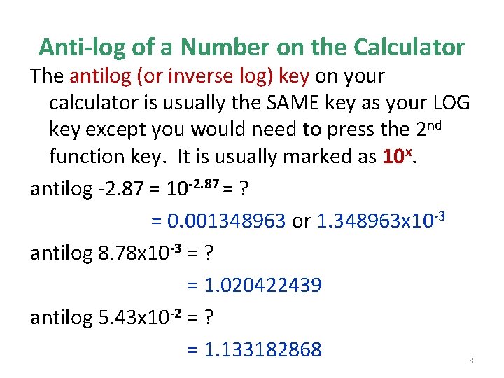 Anti-log of a Number on the Calculator The antilog (or inverse log) key on