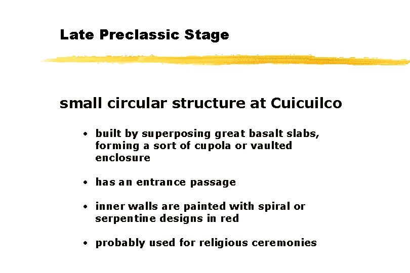 Late Preclassic Stage small circular structure at Cuicuilco • built by superposing great basalt