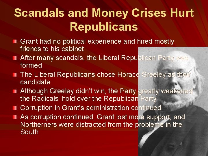 Scandals and Money Crises Hurt Republicans Grant had no political experience and hired mostly