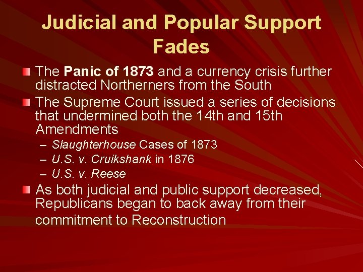 Judicial and Popular Support Fades The Panic of 1873 and a currency crisis further