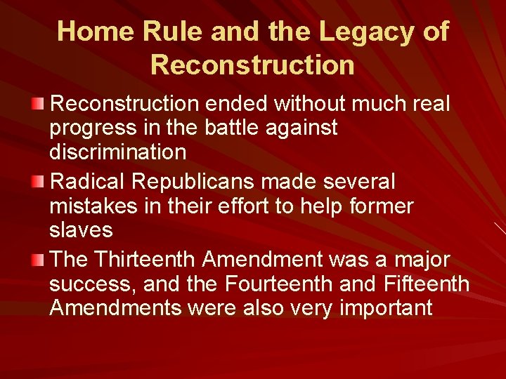 Home Rule and the Legacy of Reconstruction ended without much real progress in the