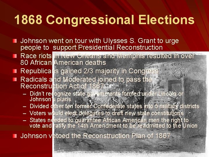 1868 Congressional Elections Johnson went on tour with Ulysses S. Grant to urge people