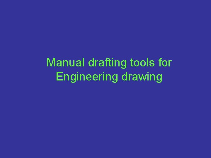 Manual drafting tools for Engineering drawing 