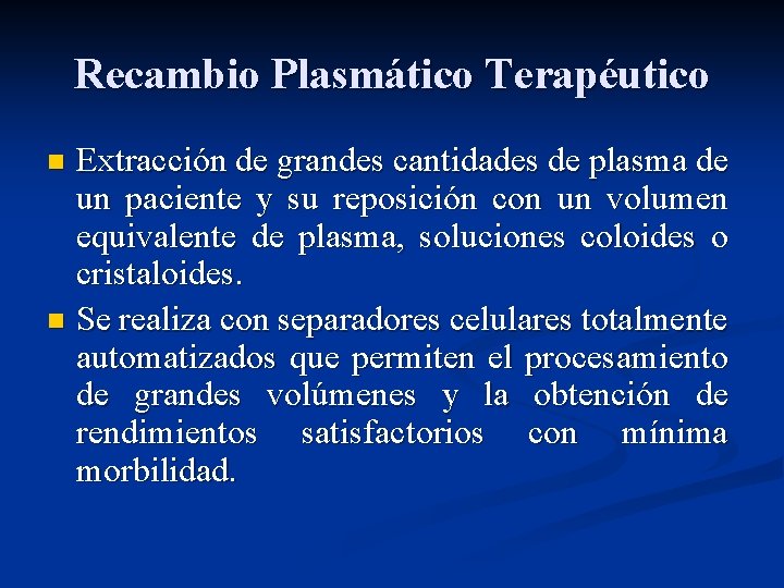 Recambio Plasmático Terapéutico Extracción de grandes cantidades de plasma de un paciente y su