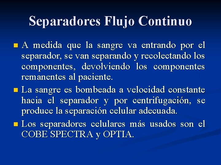 Separadores Flujo Continuo A medida que la sangre va entrando por el separador, se