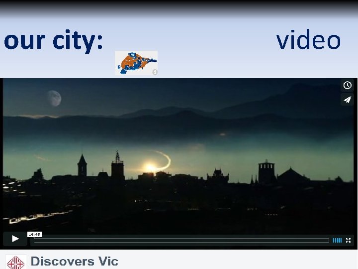 our city: video our city: video