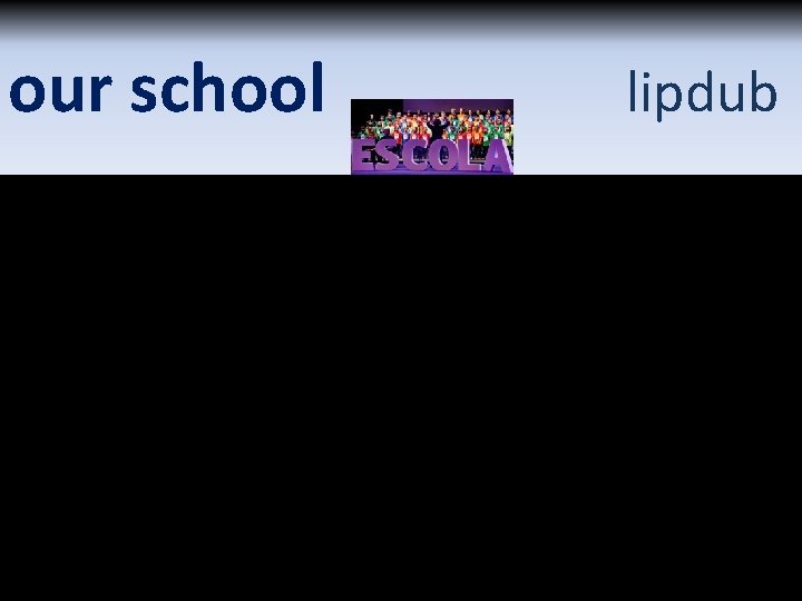 our school lipdub our school lipdub
