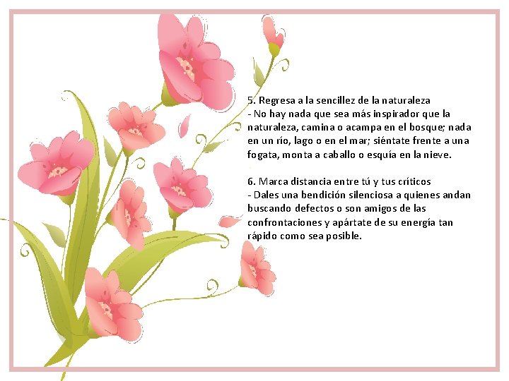 5. Regresa a la sencillez de la naturaleza No hay nada que sea más 5. Regresa a la sencillez de la naturaleza No hay nada que sea más