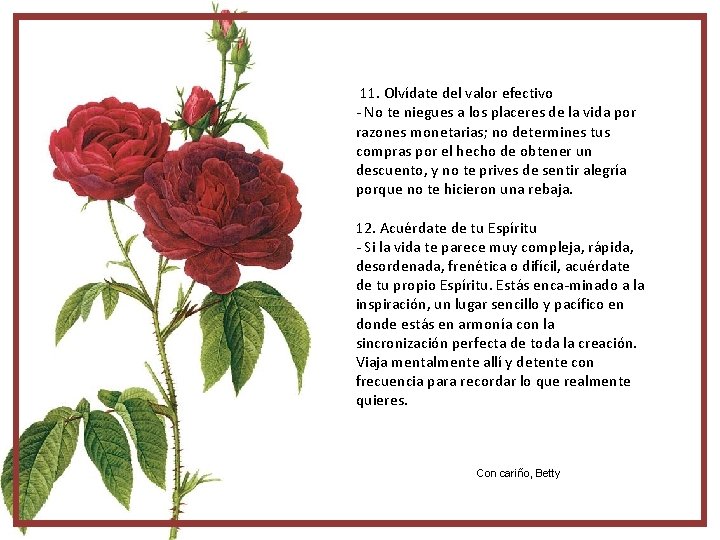 11. Olvídate del valor efectivo No te niegues a los placeres de la vida 11. Olvídate del valor efectivo No te niegues a los placeres de la vida