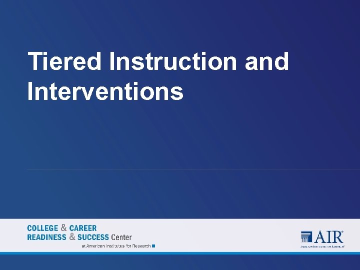 Tiered Instruction and Interventions 