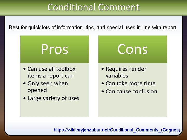 Conditional Comment Best for quick lots of information, tips, and special uses in-line with