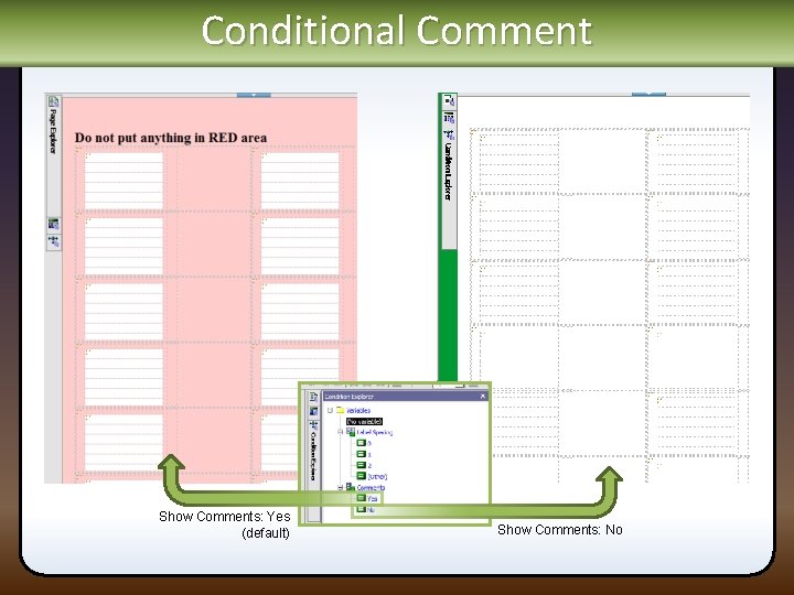 Conditional Comment Show Comments: Yes (default) Show Comments: No 