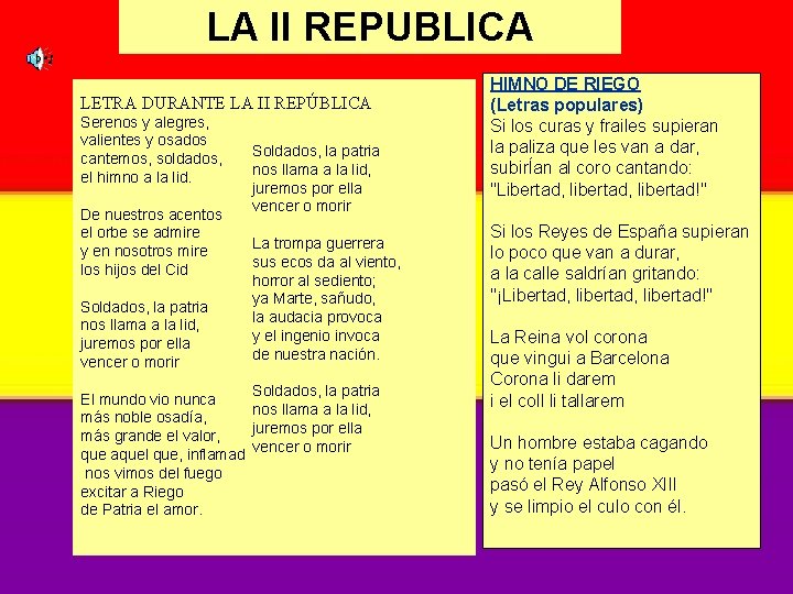 LA II REPUBLICA LETRA DURANTE LA II REPÚBLICA Serenos y alegres, valientes y osados