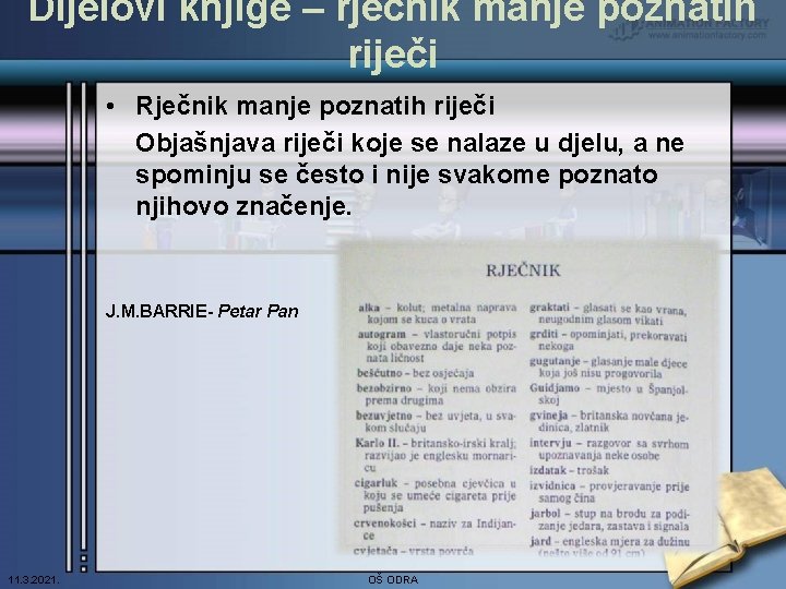 Dijelovi knjige – rječnik manje poznatih riječi • Rječnik manje poznatih riječi Objašnjava riječi