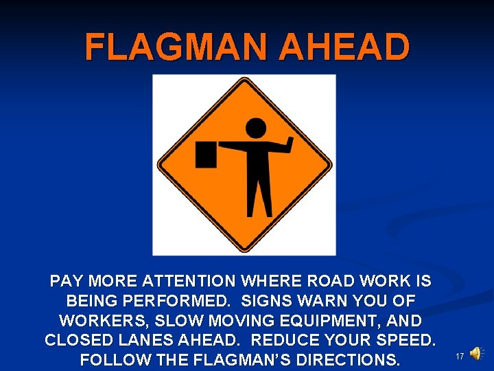 FLAGMAN AHEAD PAY MORE ATTENTION WHERE ROAD WORK IS BEING PERFORMED. SIGNS WARN YOU