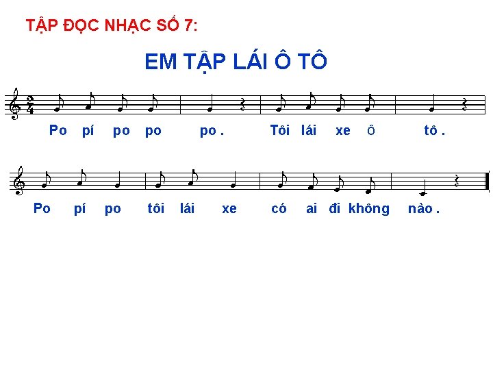 TẬP ĐỌC NHẠC SỐ 7: EM TẬP LÁI Ô TÔ Po Po pí pí